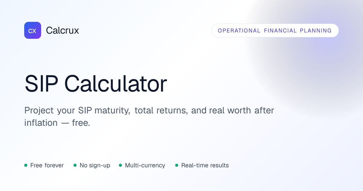 SIP Calculator — Step-Up, Returns & Inflation | Calcrux